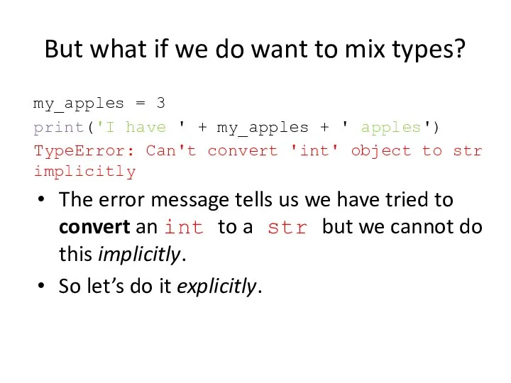 But what if we do want to mix types? my_apples =