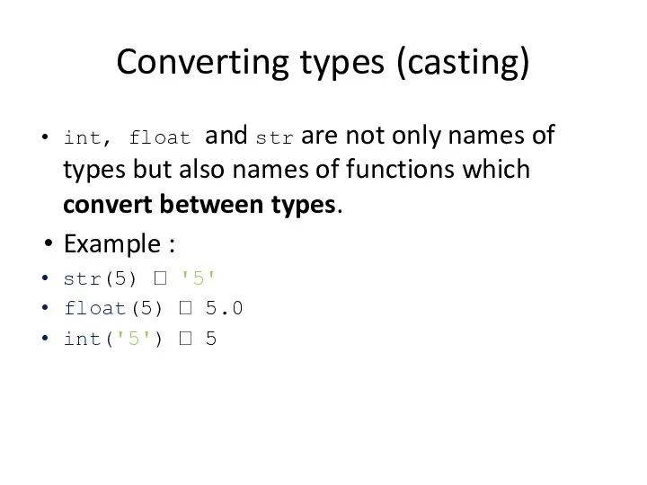 Converting types (casting) int, float and str are not only names