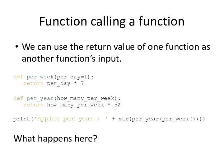 Function calling a function We can use the return value of