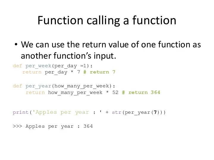 Function calling a function We can use the return value of