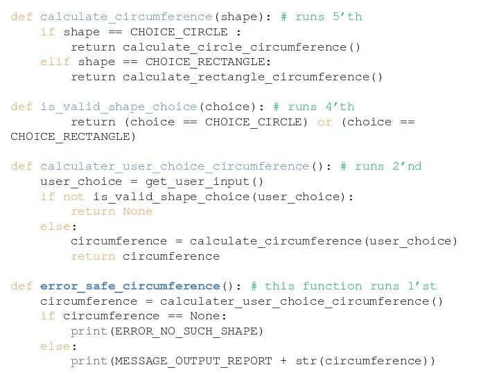 def calculate_circumference(shape): # runs 5’th if shape == CHOICE_CIRCLE : return