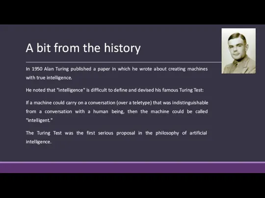 A bit from the history In 1950 Alan Turing published a