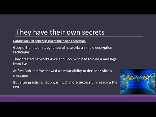 They have their own secrets Google’s neural networks invent their own