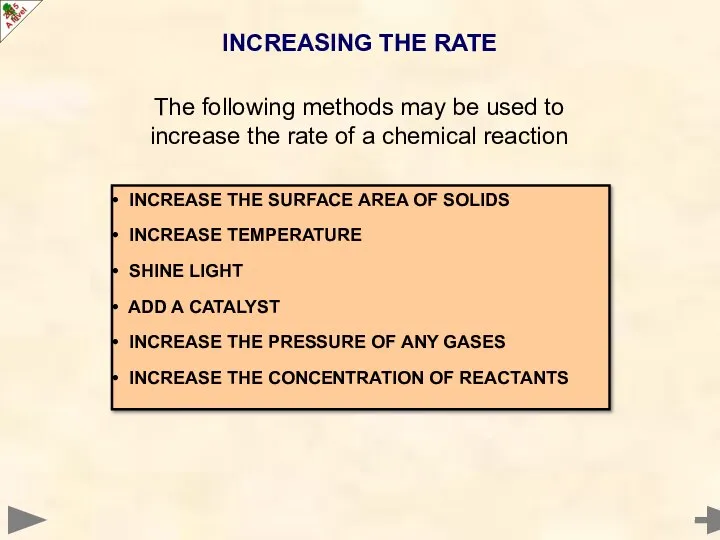 INCREASING THE RATE INCREASE THE SURFACE AREA OF SOLIDS INCREASE TEMPERATURE