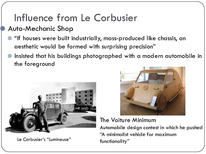 Influence from Le Corbusier Auto-Mechanic Shop “If houses were built industrially,