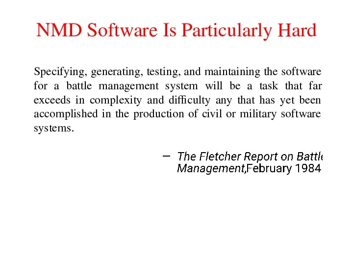 NMD Software Is Particularly Hard Specifying, generating, testing, and maintaining the