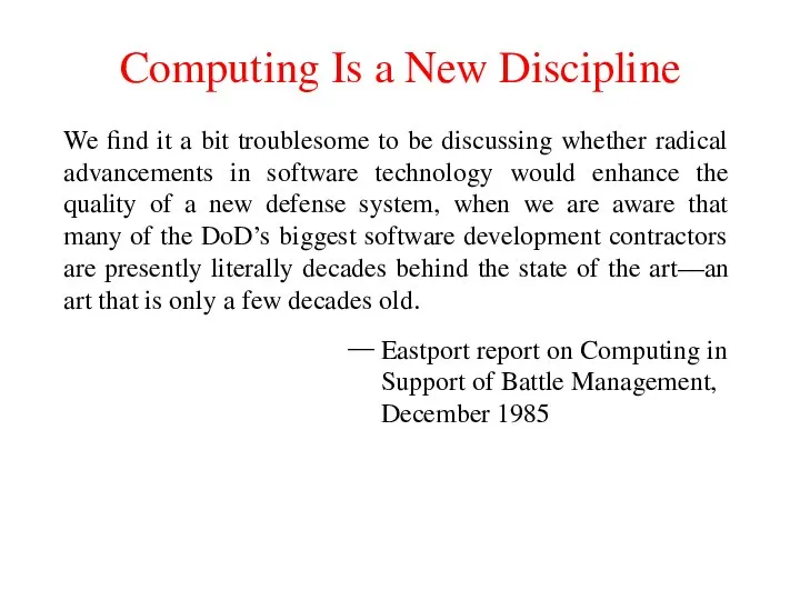 Computing Is a New Discipline We find it a bit troublesome