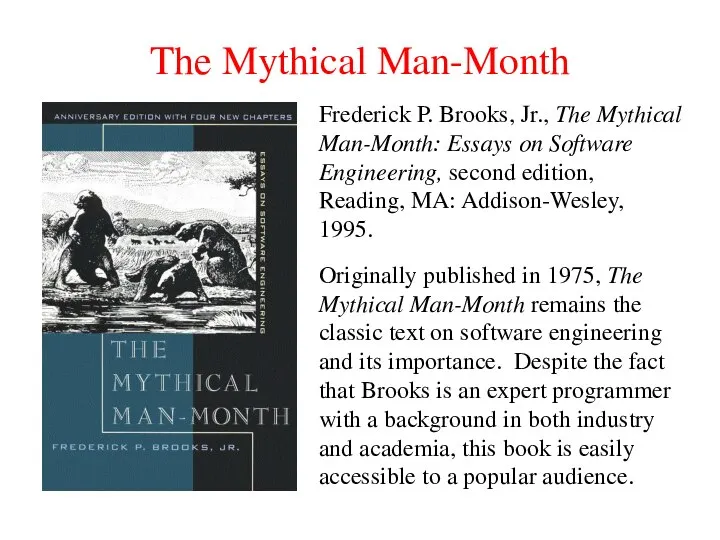 The Mythical Man-Month Frederick P. Brooks, Jr., The Mythical Man-Month: Essays