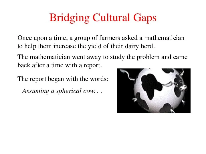 Bridging Cultural Gaps Once upon a time, a group of farmers
