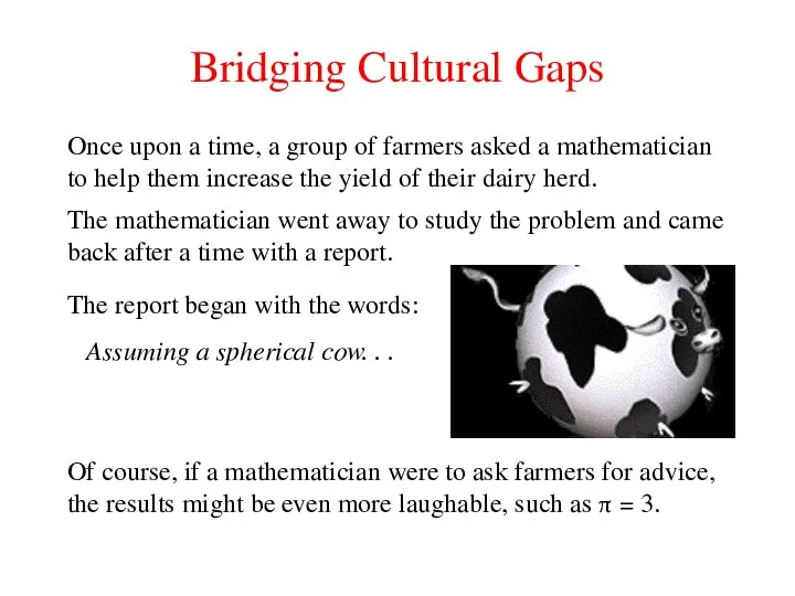 Bridging Cultural Gaps Once upon a time, a group of farmers