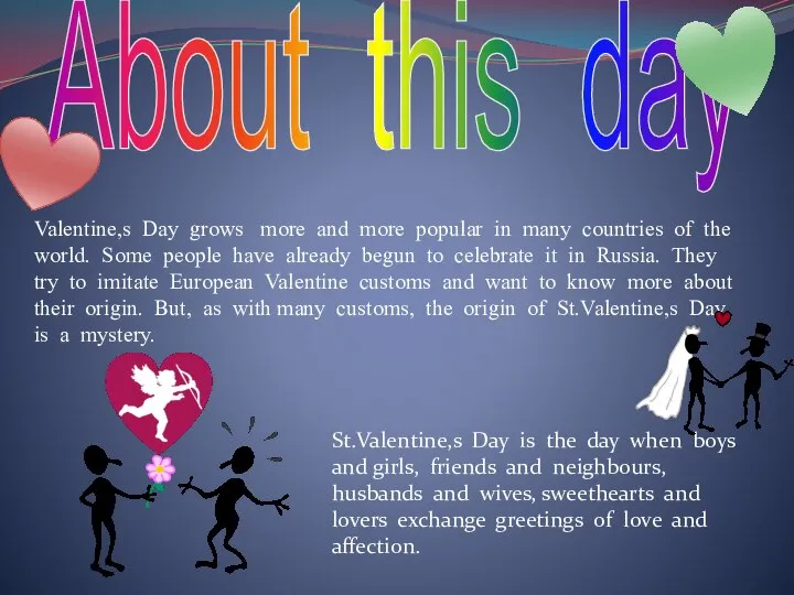 About this day Valentine,s Day grows more and more popular in