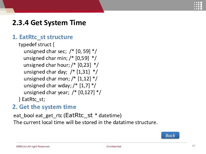 2.3.4 Get System Time 1. EatRtc_st structure typedef struct { unsigned