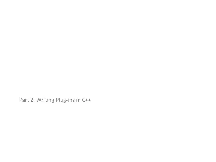 Part 2: Writing Plug-ins in C++