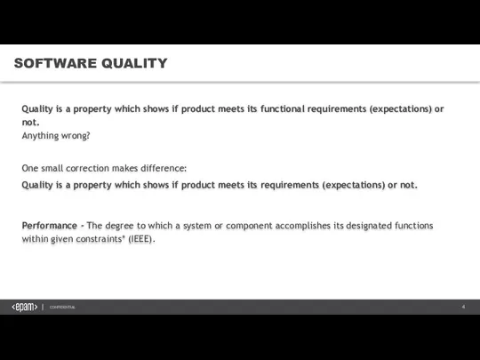 SOFTWARE QUALITY Quality is a property which shows if product meets