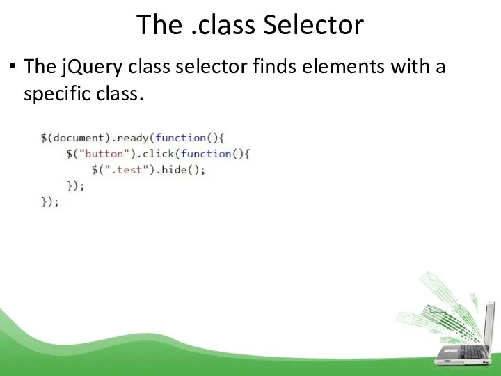 The .class Selector The jQuery class selector finds elements with a specific class.