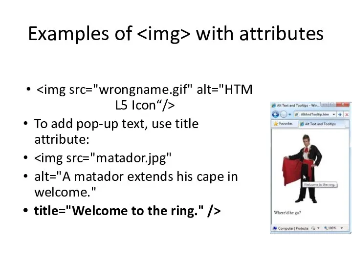 Examples of with attributes To add pop-up text, use title attribute: