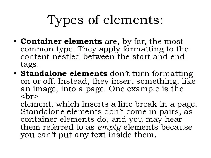 Container elements are, by far, the most common type. They apply