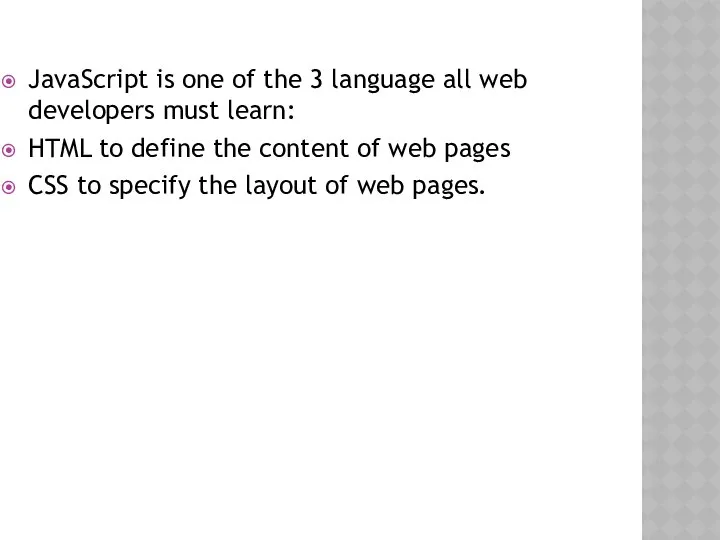 JavaScript is one of the 3 language all web developers must