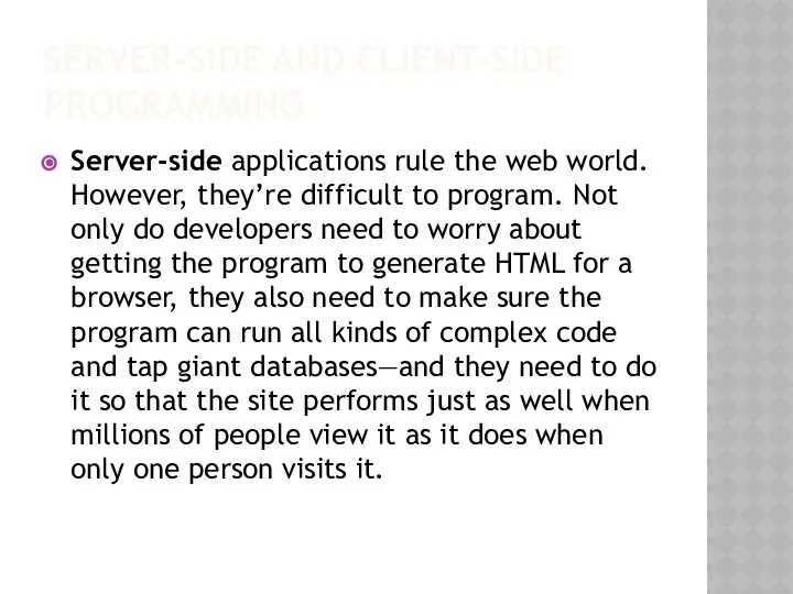 SERVER-SIDE AND CLIENT-SIDE PROGRAMMING Server-side applications rule the web world. However,