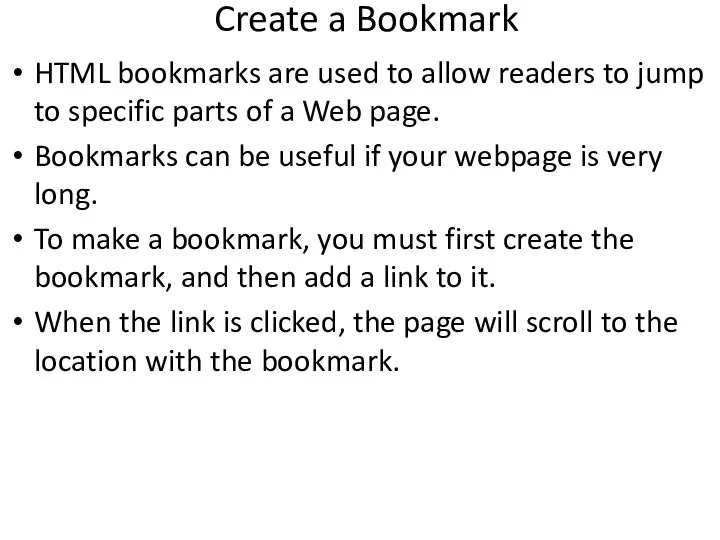 Create a Bookmark HTML bookmarks are used to allow readers to