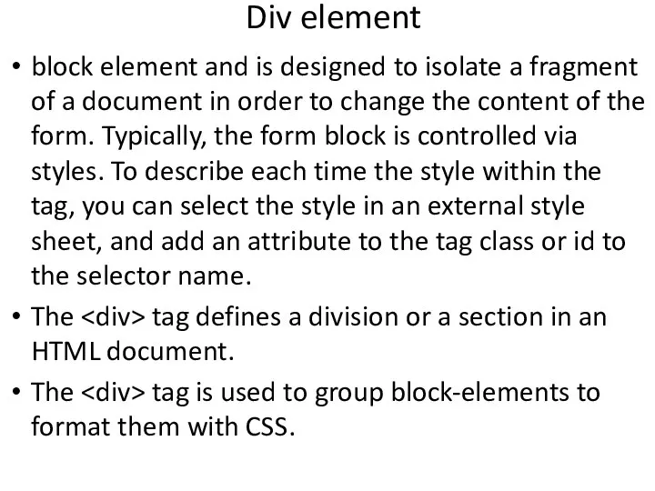 Div element block element and is designed to isolate a fragment