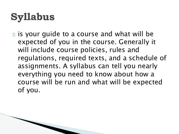 is your guide to a course and what will be expected