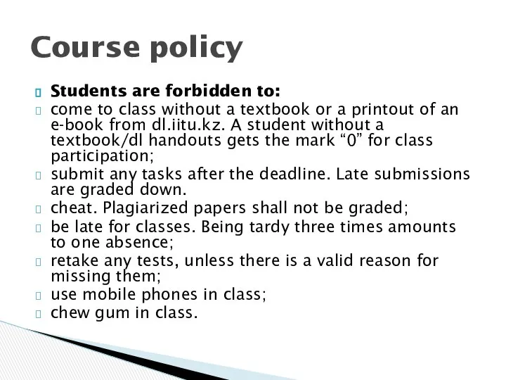 Students are forbidden to: come to class without a textbook or