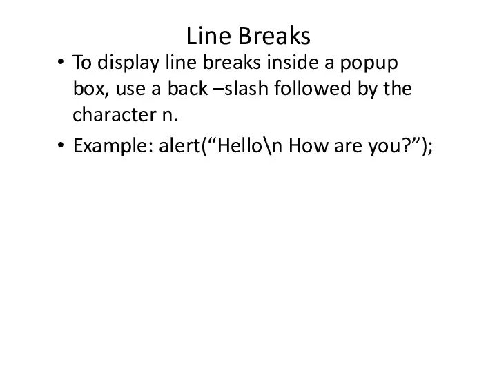 Line Breaks To display line breaks inside a popup box, use