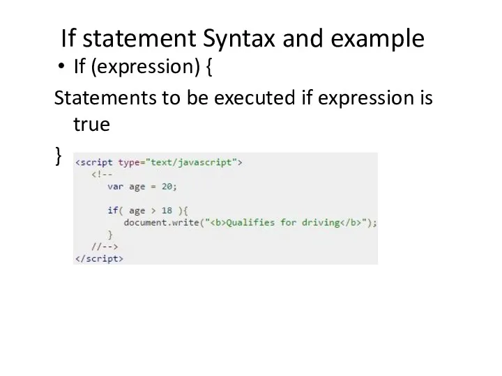 If statement Syntax and example If (expression) { Statements to be