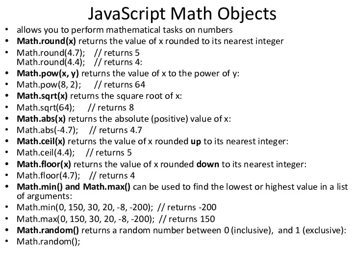 JavaScript Math Objects allows you to perform mathematical tasks on numbers