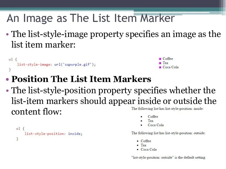 An Image as The List Item Marker The list-style-image property specifies