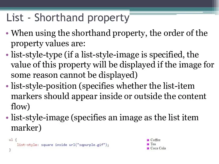 List - Shorthand property When using the shorthand property, the order