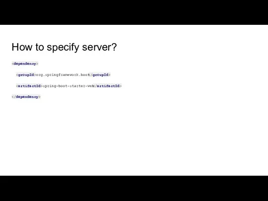 How to specify server? org.springframework.boot spring-boot-starter-web