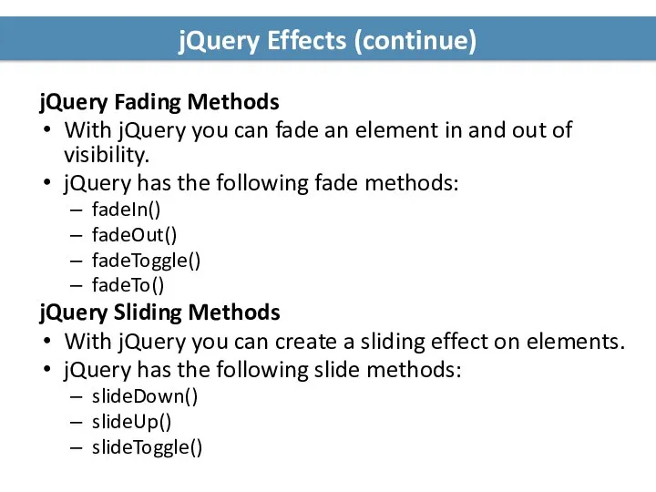 jQuery Effects (continue) jQuery Fading Methods With jQuery you can fade