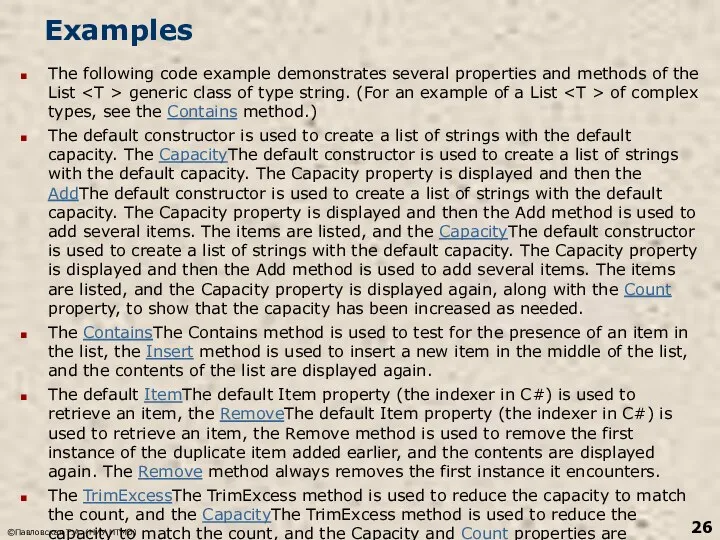 Examples The following code example demonstrates several properties and methods of