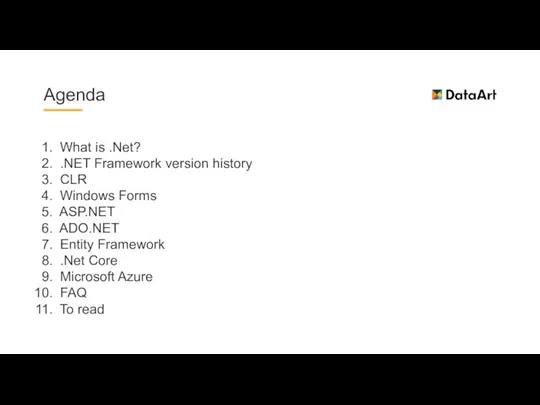 Agenda What is .Net? .NET Framework version history CLR Windows Forms