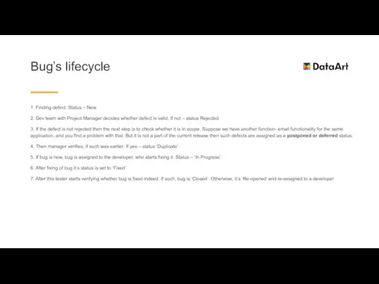 Bug’s lifecycle 1. Finding defect. Status – New 2. Dev team