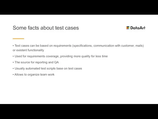 Some facts about test cases • Test cases can be based