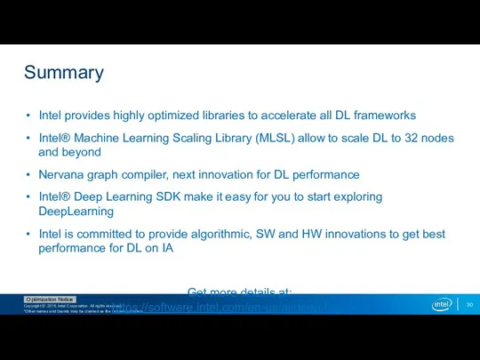 Summary Intel provides highly optimized libraries to accelerate all DL frameworks