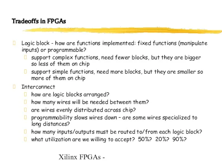 Xilinx FPGAs - Tradeoffs in FPGAs Logic block - how are