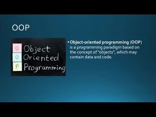 OOP Object-oriented programming (OOP) is a programming paradigm based on the