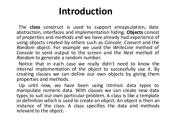 Introduction The class construct is used to support encapsulation, data abstraction,