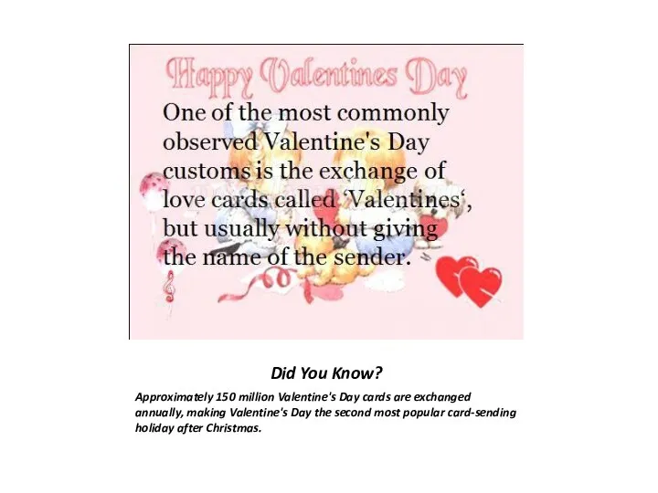 Did You Know? Approximately 150 million Valentine's Day cards are exchanged