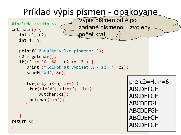 Príklad výpis písmen - opakovane Výpis písmen od A po zadané