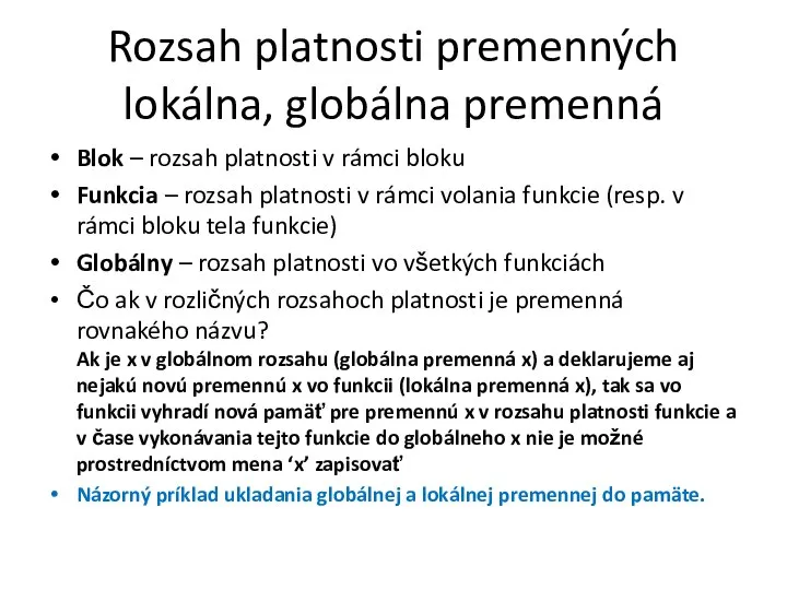 Rozsah platnosti premenných lokálna, globálna premenná Blok – rozsah platnosti v