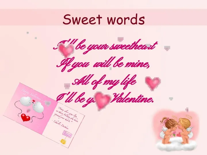Sweet words I'll be your sweetheart If you will be mine,