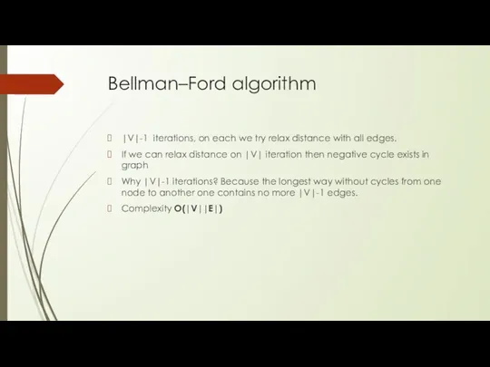 Bellman–Ford algorithm |V|-1 iterations, on each we try relax distance with
