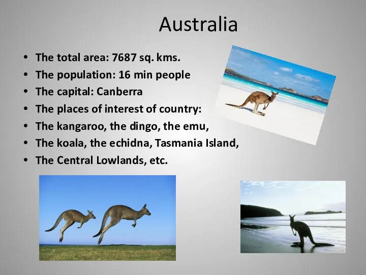 Australia The total area: 7687 sq. kms. The population: 16 min