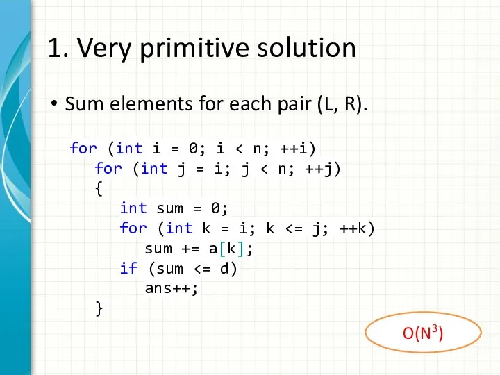 1. Very primitive solution Sum elements for each pair (L, R).