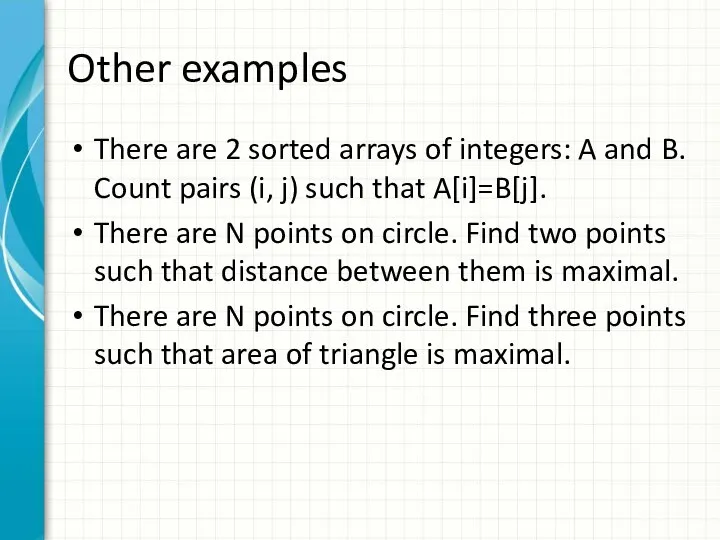 Other examples There are 2 sorted arrays of integers: A and